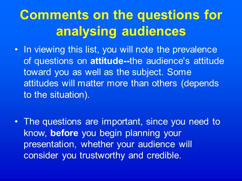 Comments on the questions for analysing audiences In viewing this list, you will note